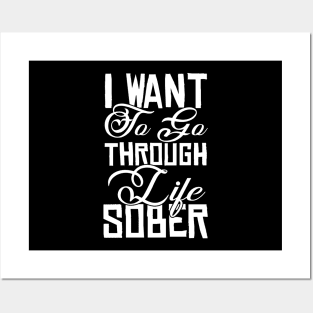 I Want To Go Through Life Sober Funny Sarcastic Gift Idea colored Vintage Posters and Art